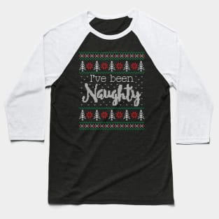 Ugly Christmas Sweater I've been naughty Baseball T-Shirt